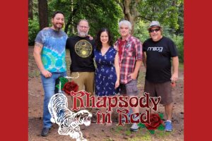 Saturday 7th Rhapsody In Red 7-9pm Musical tribute to Jerry Garcia