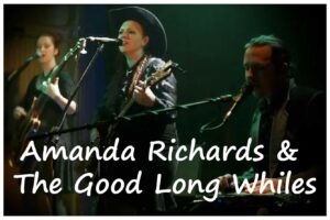 Amanda Richards & The Good Long Whiles  7-9 Gothic Americana