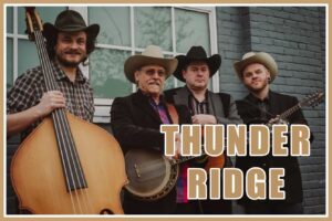 Saturday 23rd. Thunder Ridge  7-9pm Traditional Bluegrass