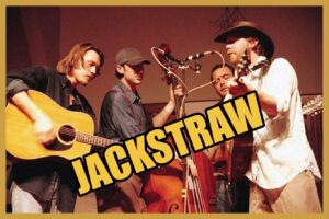 Saturday 6th. Jackstraw 7-9pm Bluegrass