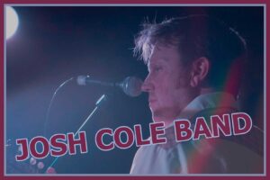 Saturday 18th. Josh Cole Band   7-9pm Hard Driving Bluegrass