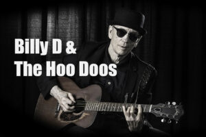 Friday 27th. Billy D & The Hoo Doos  7-9pm Chicago Blues
